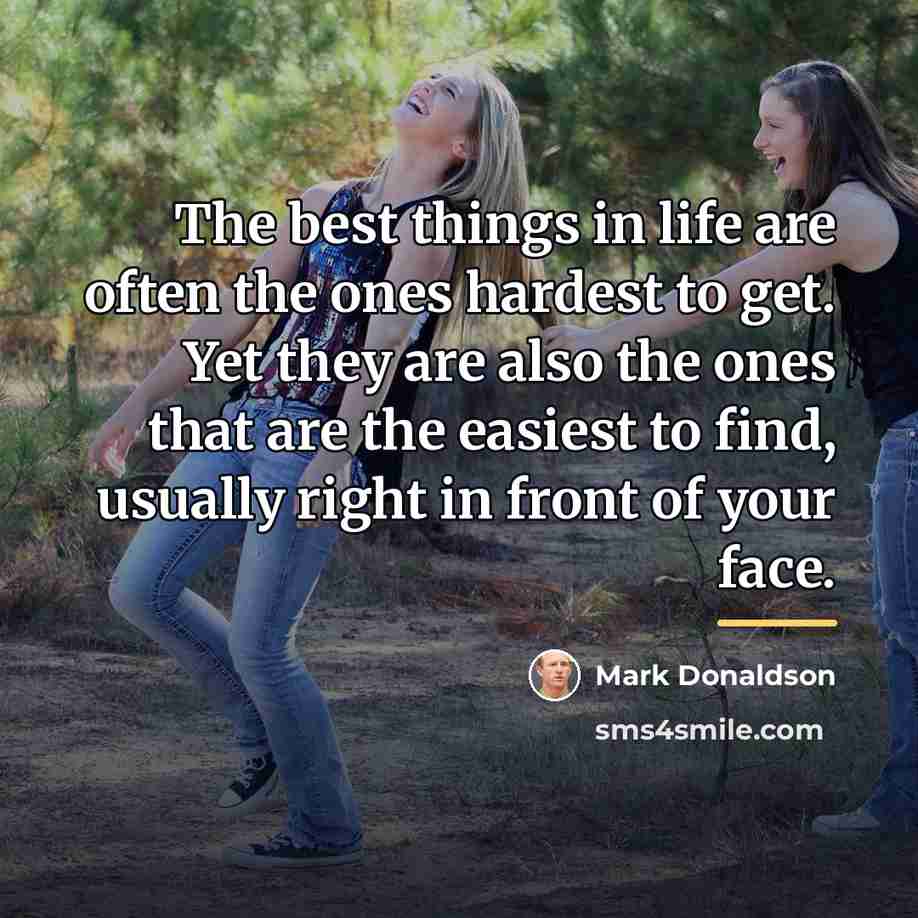 “The best things in life are often the ones hardest…” quote by Mark Donaldson