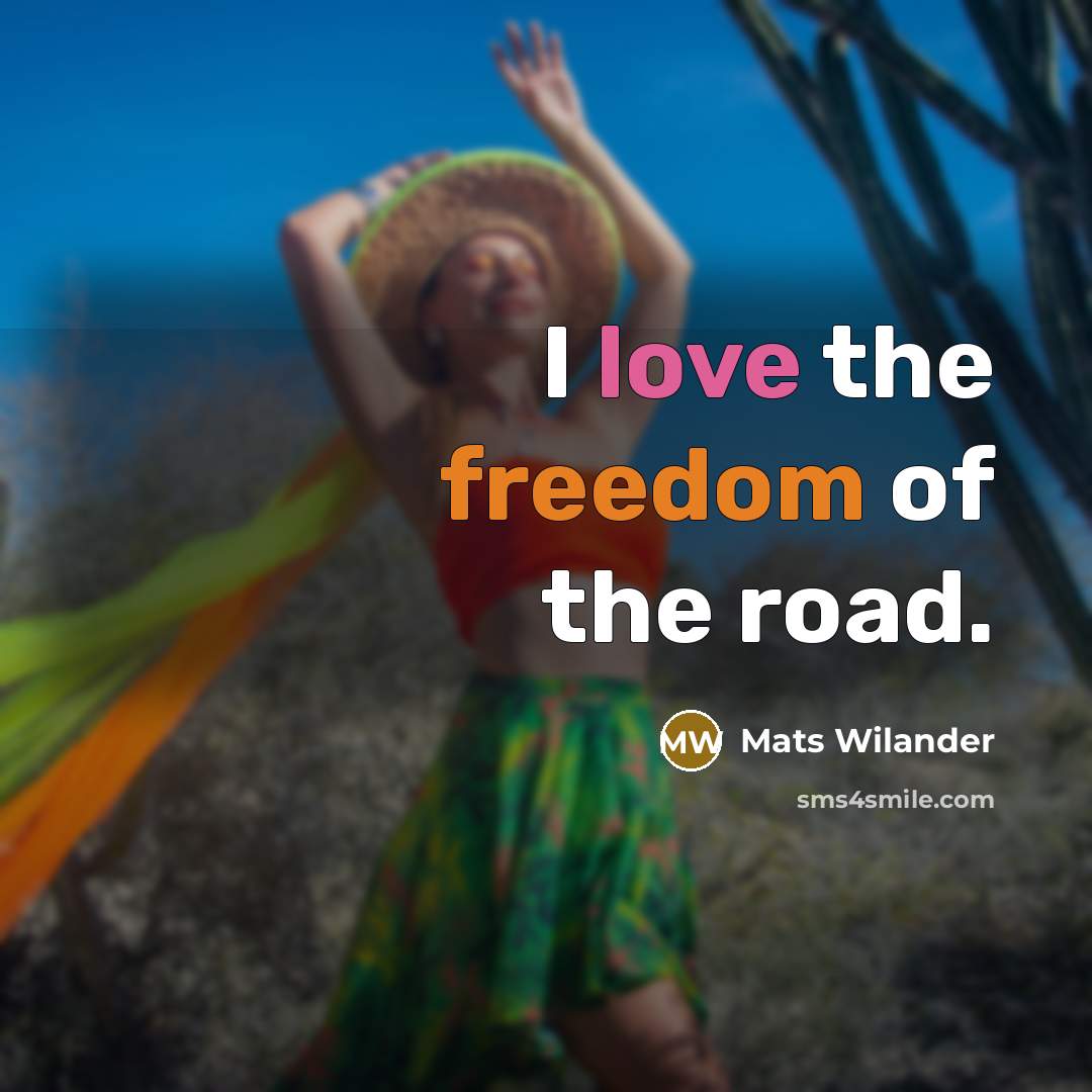 “I love the freedom of the road.…” quote by Mats Wilander