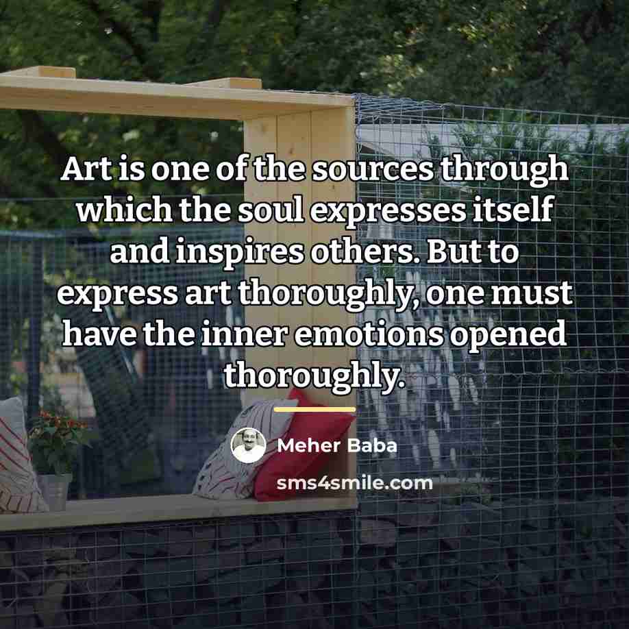 “Art is one of the sources through which the soul…” quote by Meher Baba