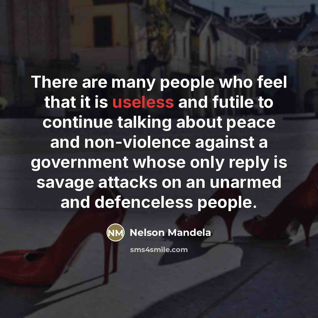 “There are many people who feel that it is useless…” quote by Nelson Mandela
