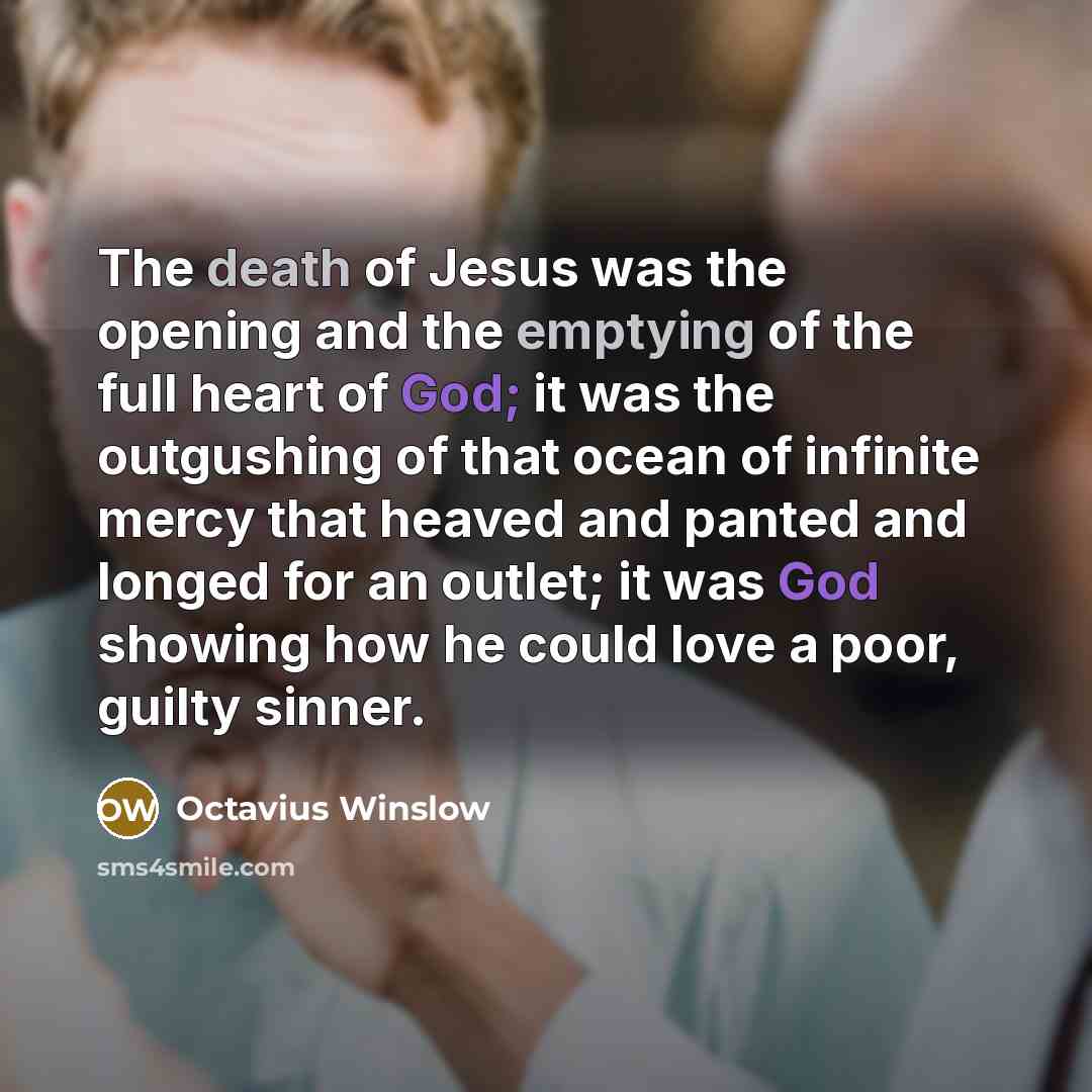 “The death of Jesus was the opening and the emptying…” quote by Octavius Winslow