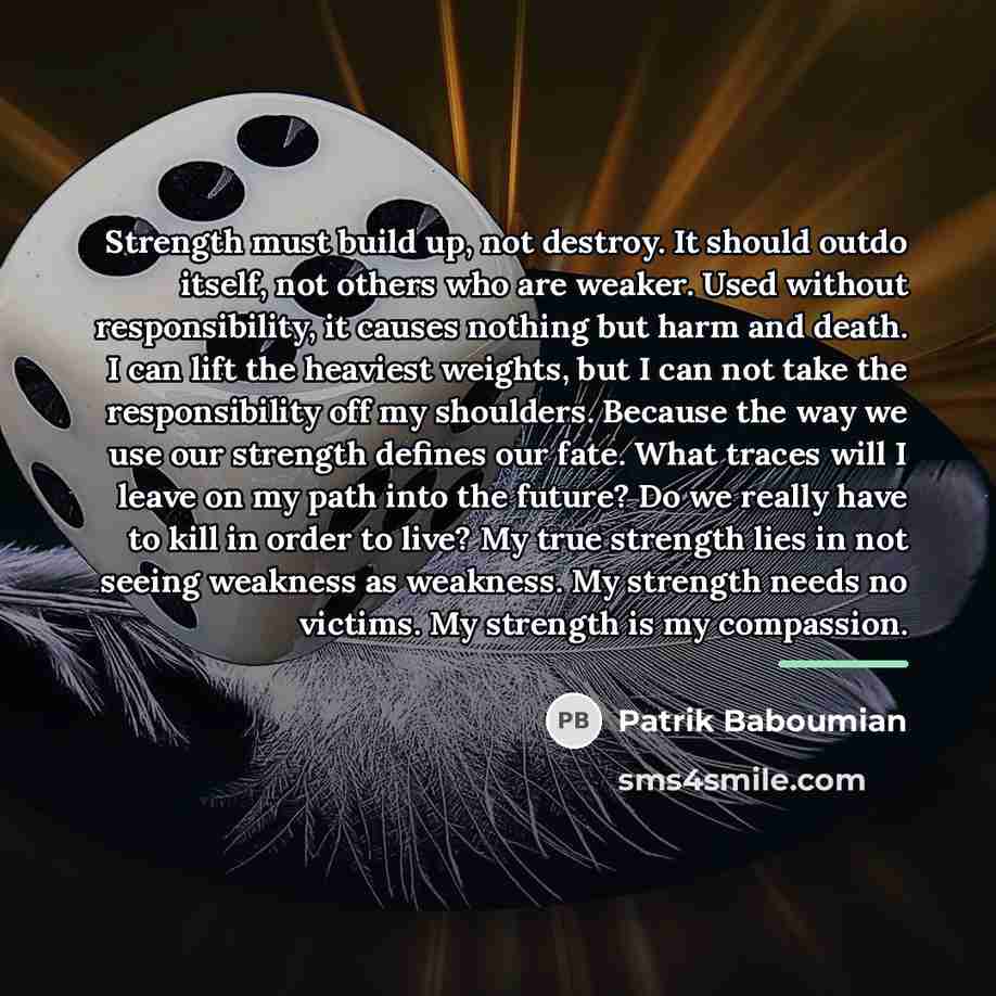 “Strength must build up, not destroy. It should outdo itself,…” quote by Patrik Baboumian