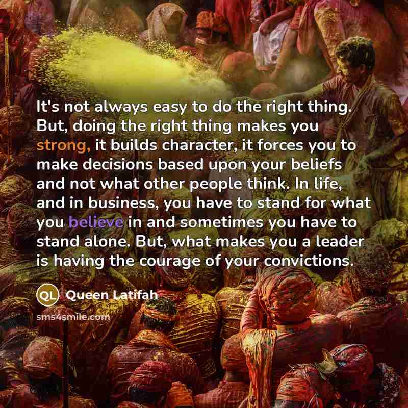 “It's not always easy to do the right thing. But,…” quote by Queen Latifah