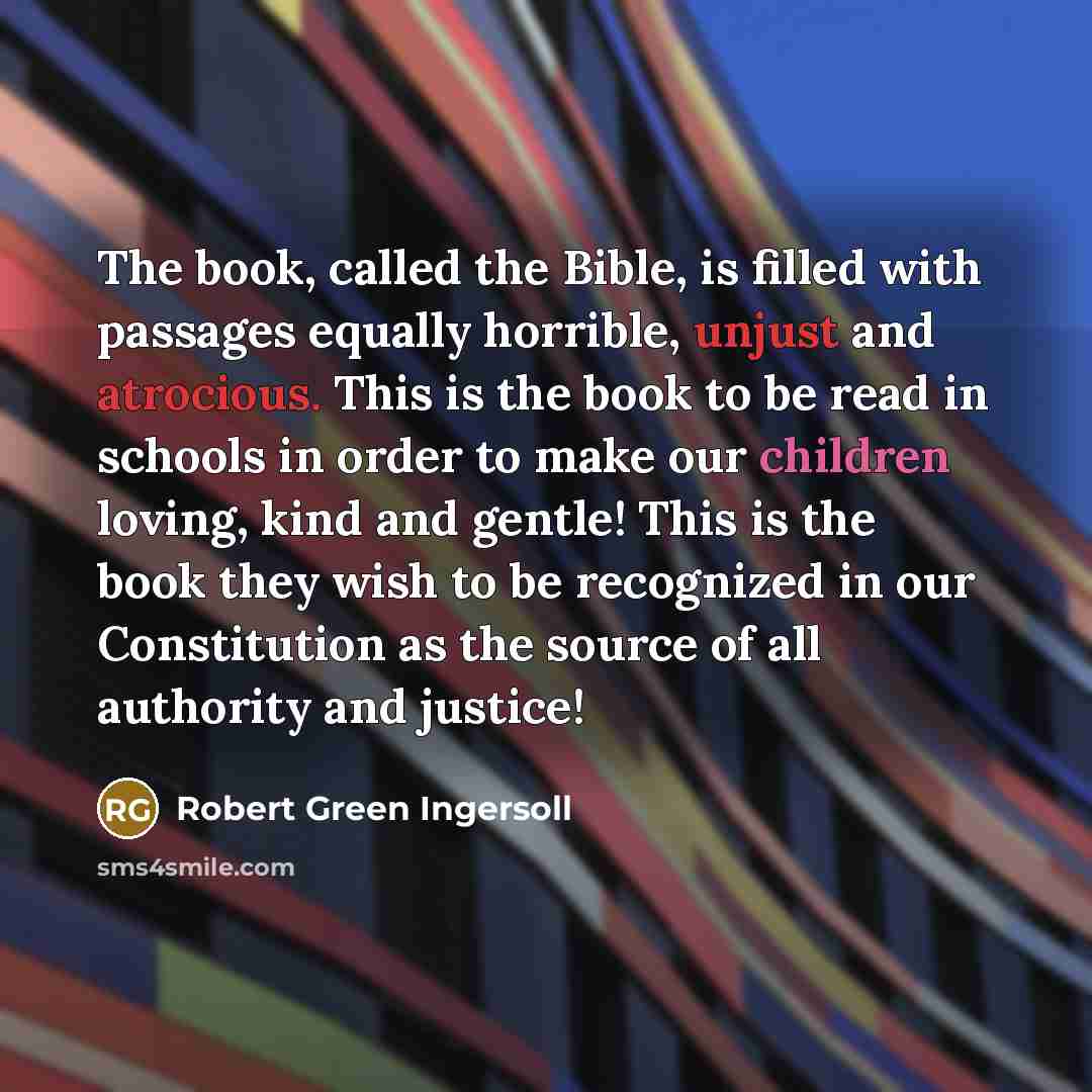 “The book, called the Bible, is filled with passages equally…” quote by Robert Green Ingersoll