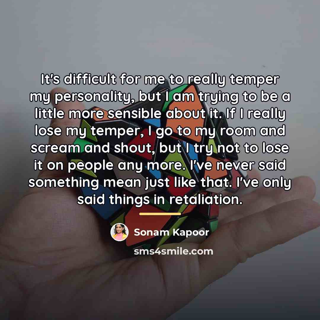 “It's difficult for me to really temper my personality, but…” quote by Sonam Kapoor