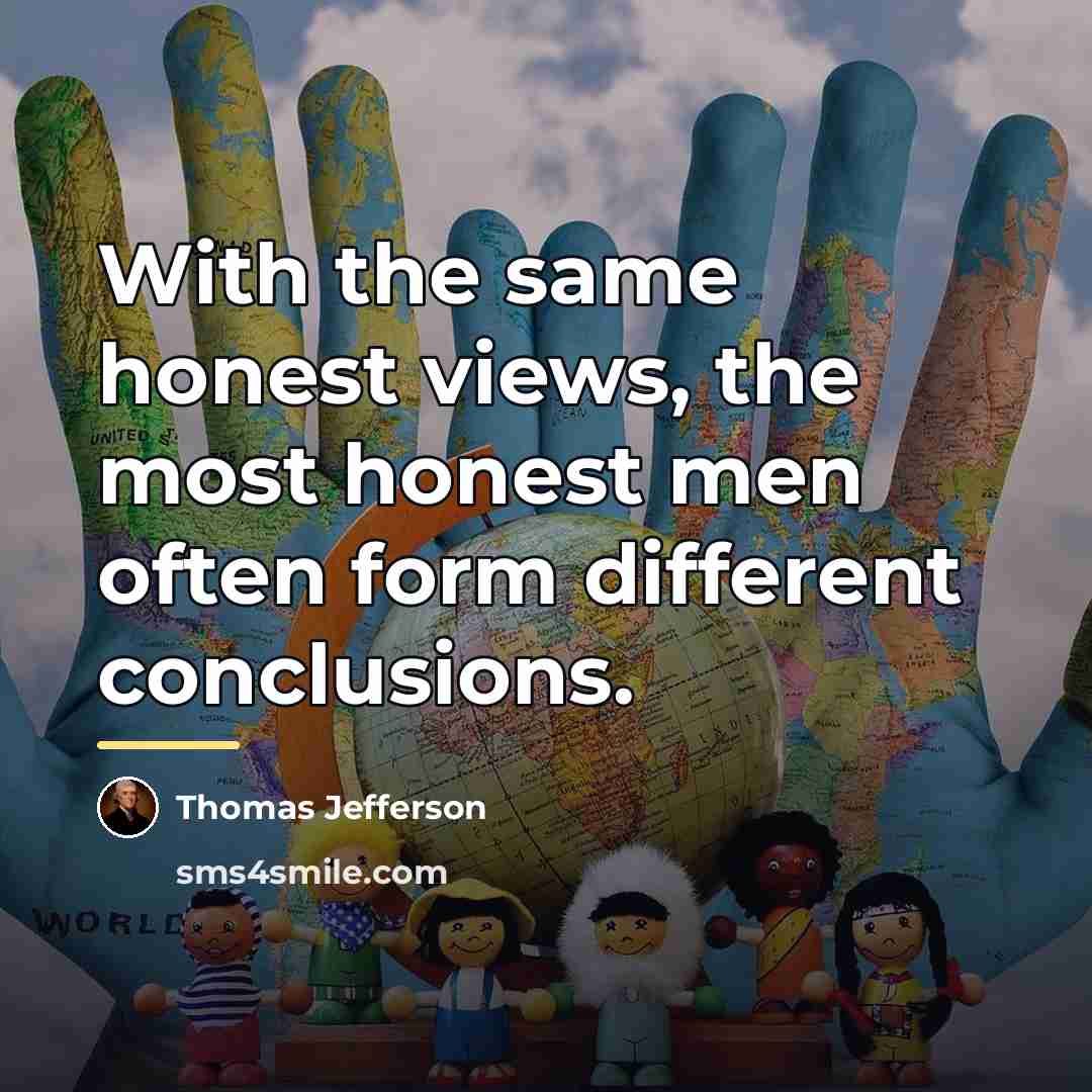 “With the same honest views, the most honest men often…” quote by Thomas Jefferson