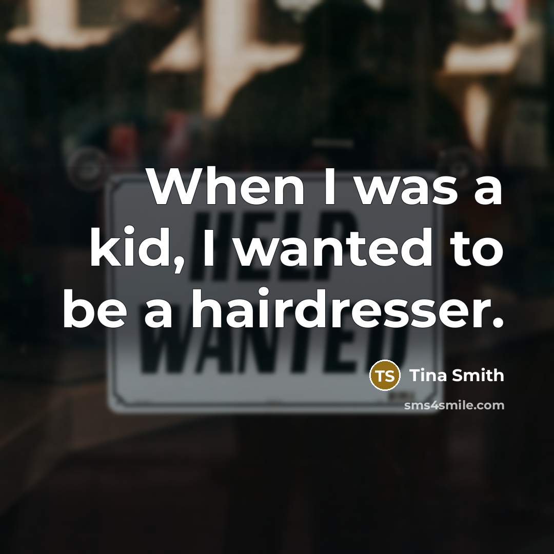 “When I was a kid, I wanted to be a…” quote by Tina Smith