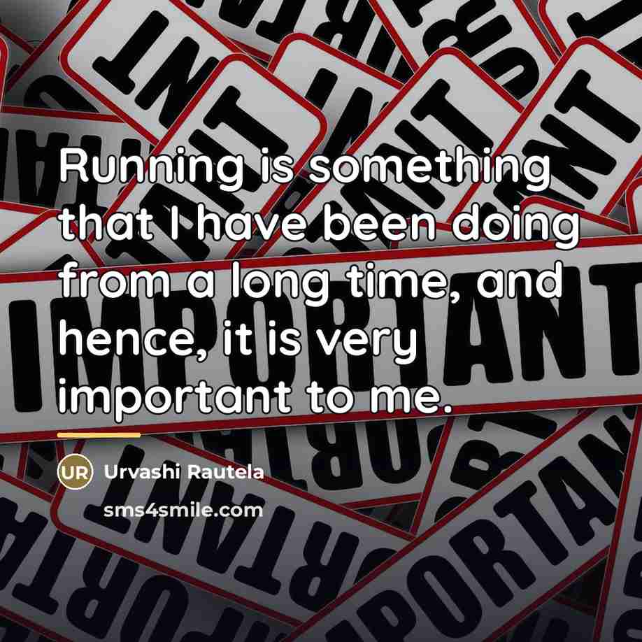 “Running is something that I have been doing from a…” quote by Urvashi Rautela