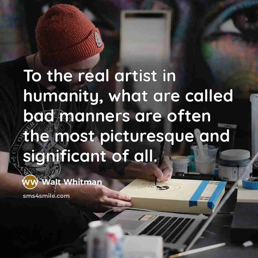 “To the real artist in humanity, what are called bad…” quote by Walt Whitman