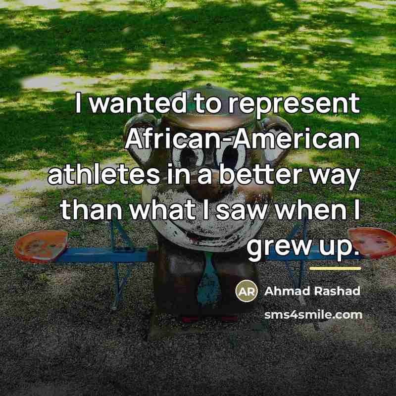“I wanted to represent African-American athletes in a better way…” quote by Ahmad Rashad
