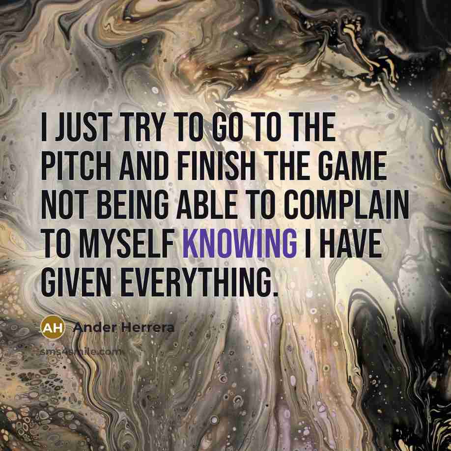 “I just try to go to the pitch and finish…” quote by Ander Herrera