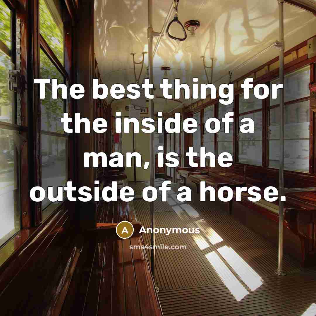 “The best thing for the inside of a man, is…” quote by Anonymous