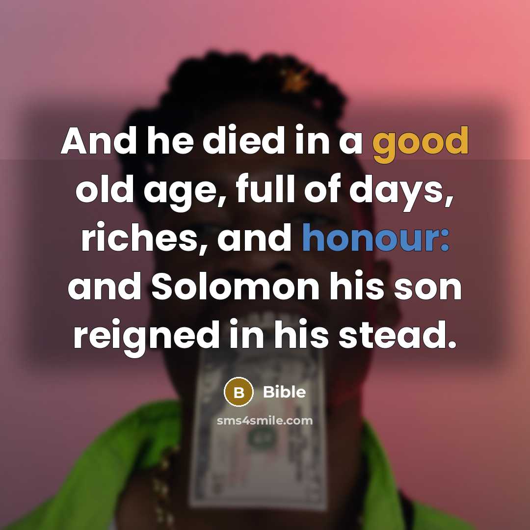 “And he died in a good old age, full of…” quote by Bible