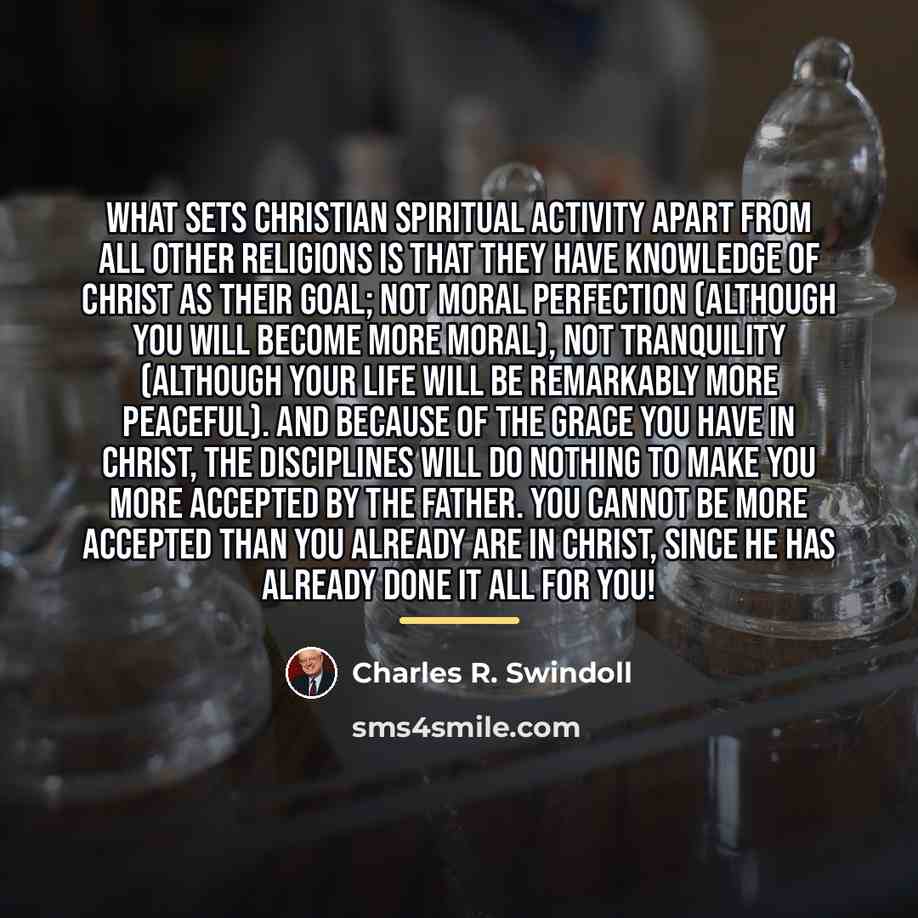 “What sets Christian spiritual activity apart from all other religions…” quote by Charles R. Swindoll