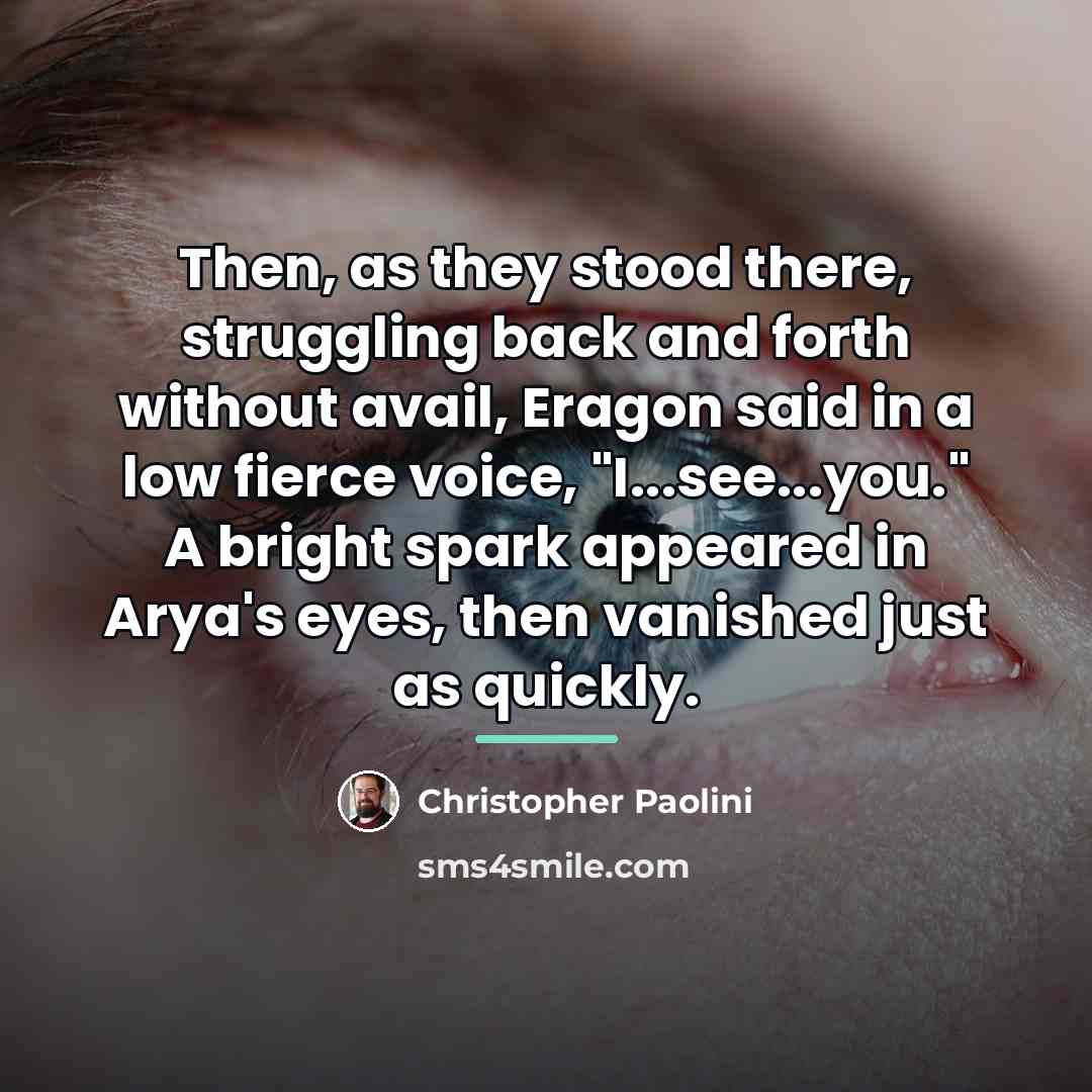 “Then, as they stood there, struggling back and forth without…” quote by Christopher Paolini