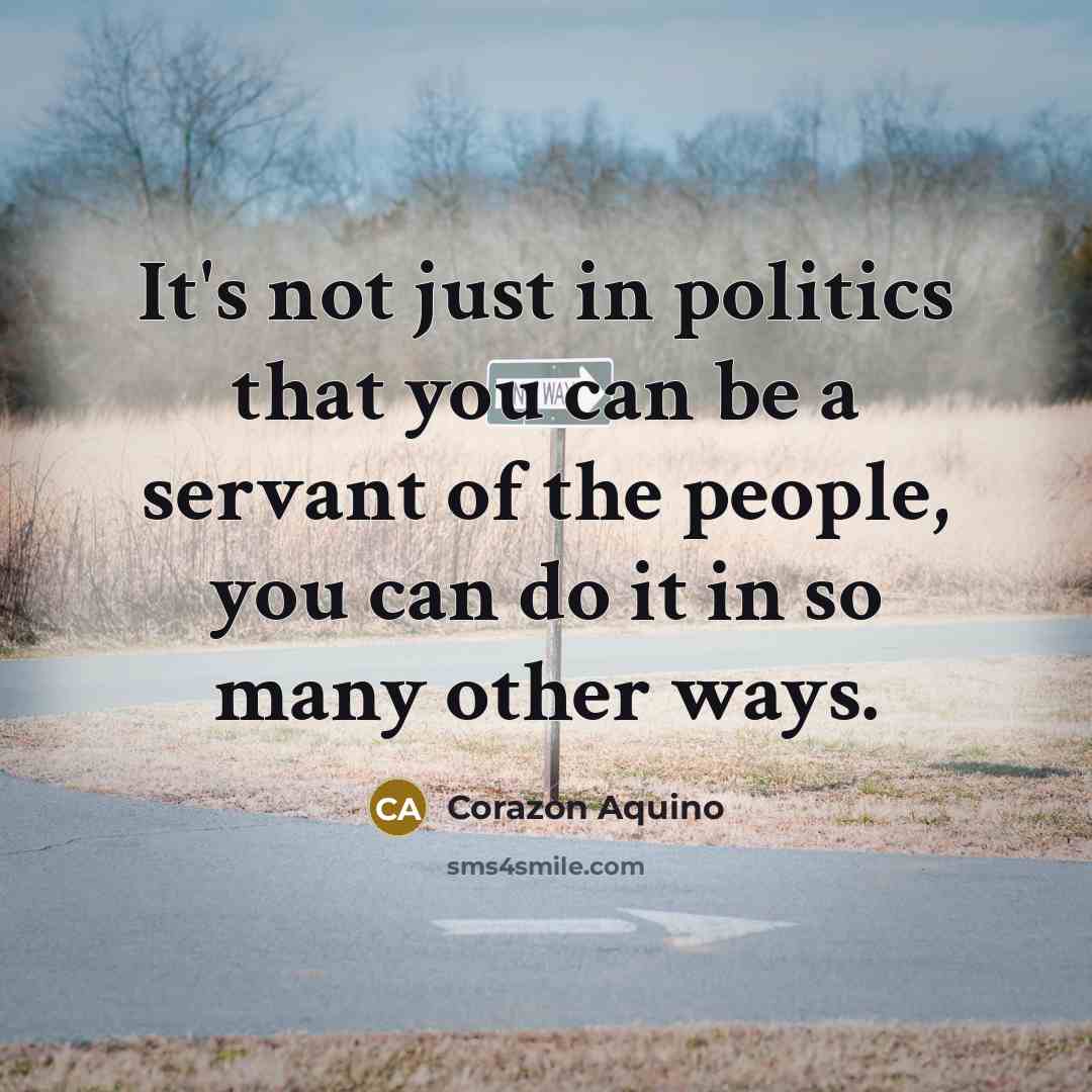 “It's not just in politics that you can be a…” quote by Corazon Aquino
