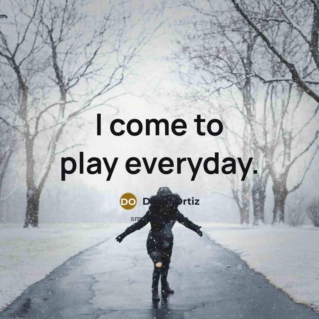 “I come to play everyday.” quote by David Ortiz