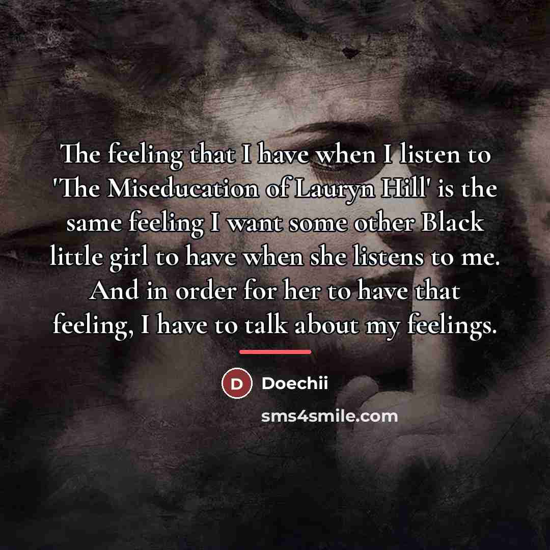 “The feeling that I have when I listen to 'The…” quote by Doechii