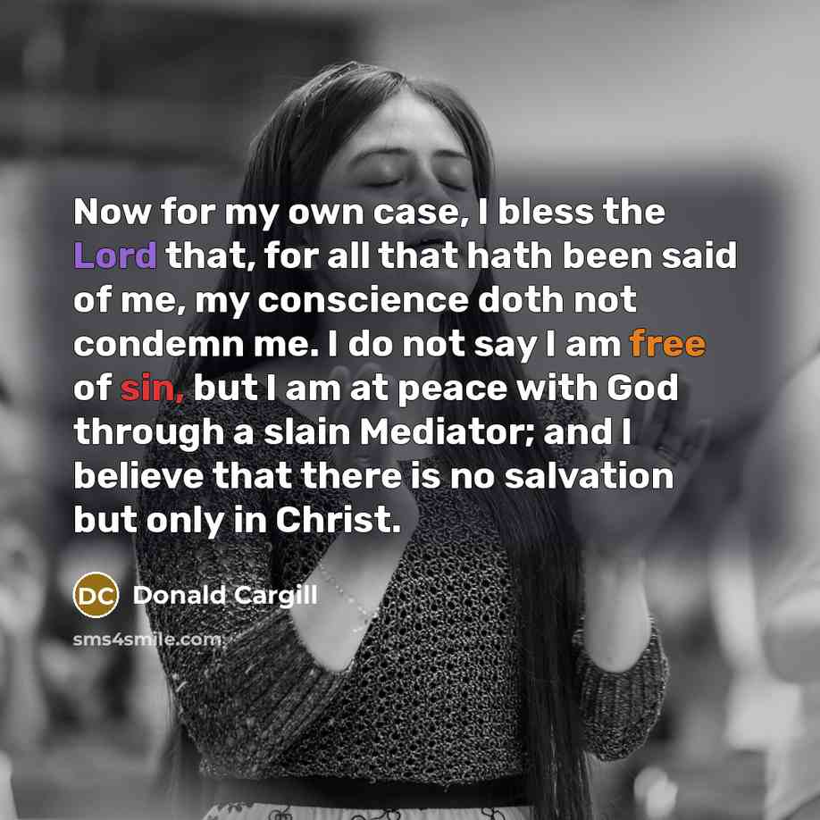 “Now for my own case, I bless the Lord that,…” quote by Donald Cargill