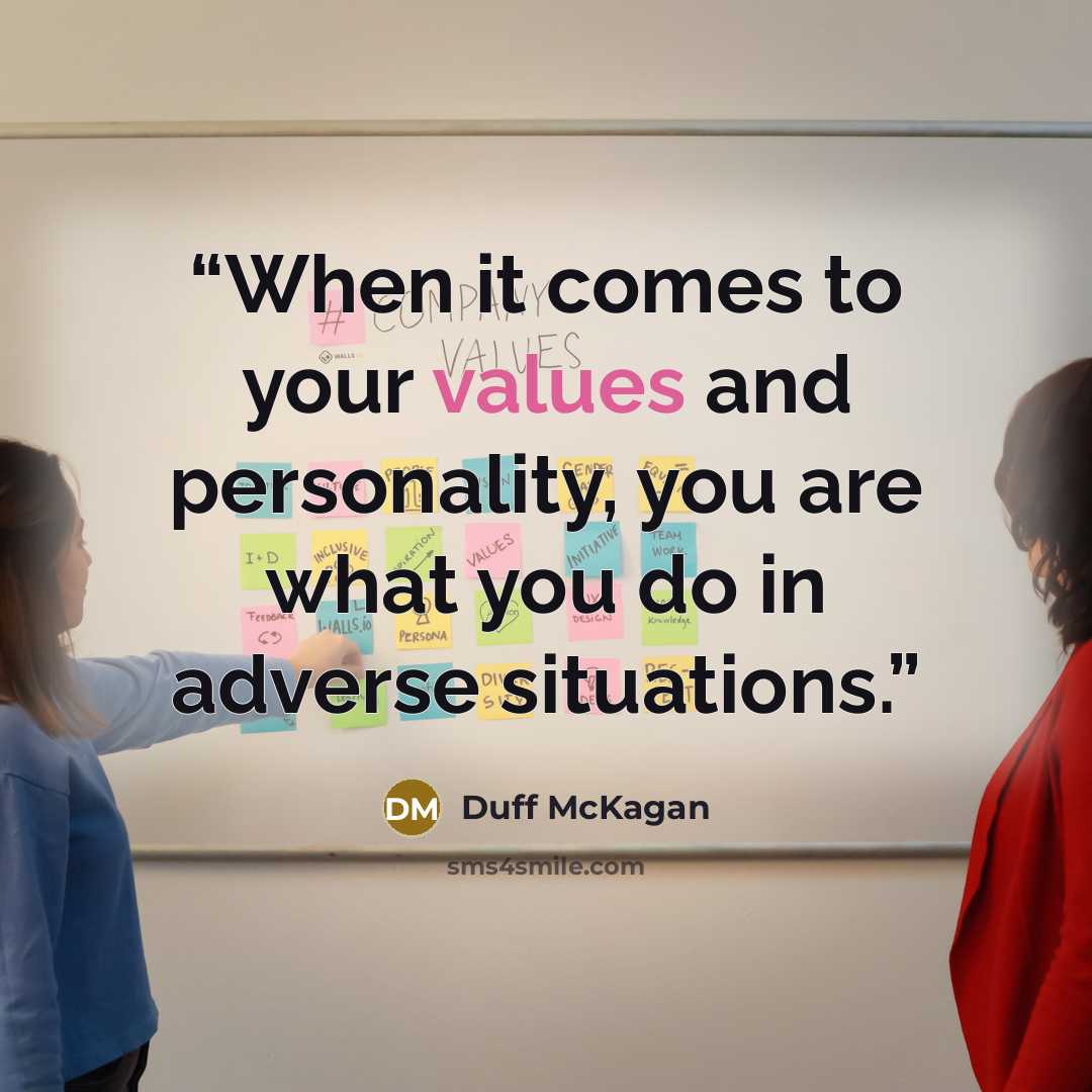 “When it comes to your values and personality, you are what you do in adverse situations.” quote by Duff McKagan
