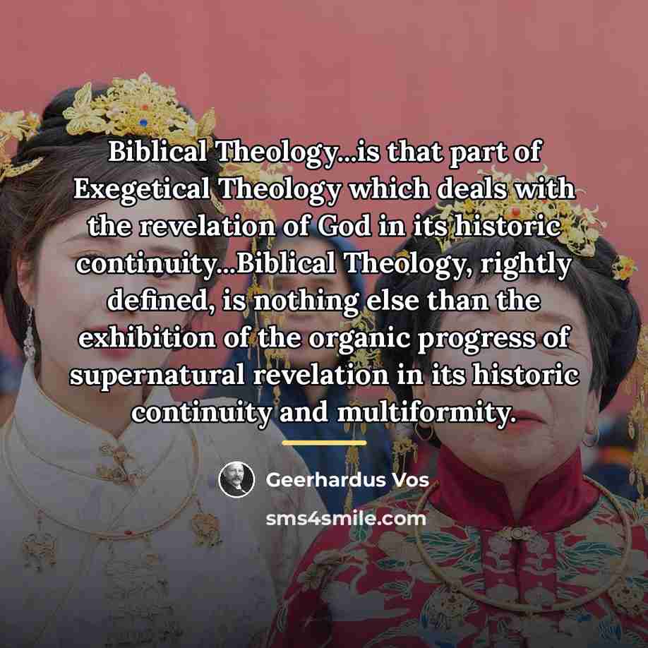 “Biblical Theology...is that part of Exegetical Theology which deals with…” quote by Geerhardus Vos