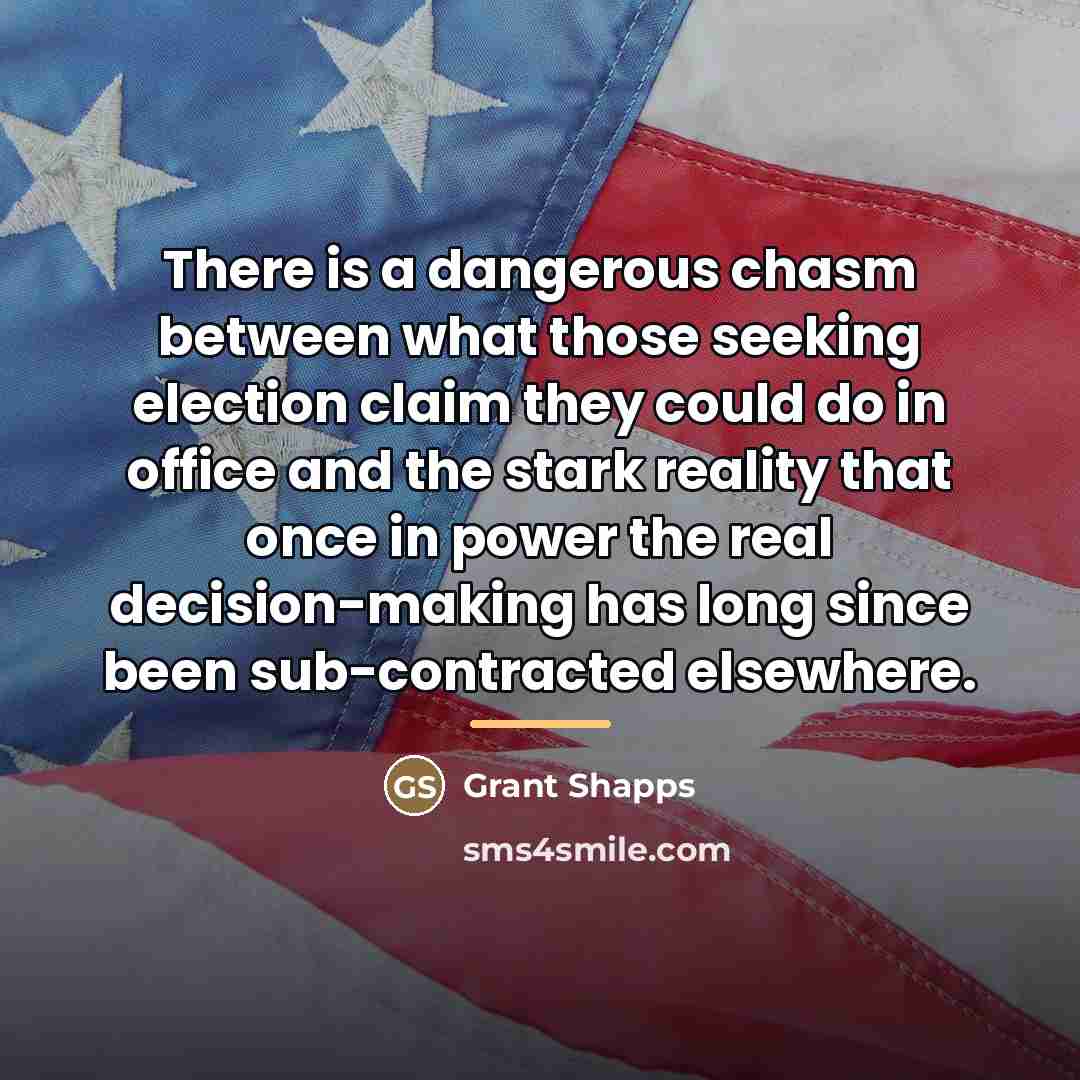 “There is a dangerous chasm between what those seeking election…” quote by Grant Shapps