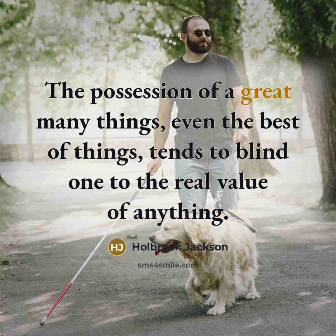 “The possession of a great many things, even the best…” quote by Holbrook Jackson