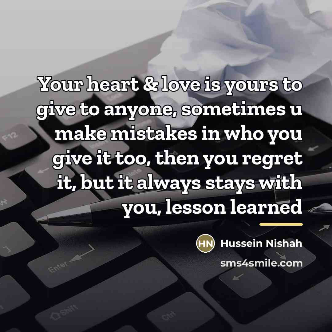 “Your heart & love is yours to give to anyone,…” quote by Hussein Nishah