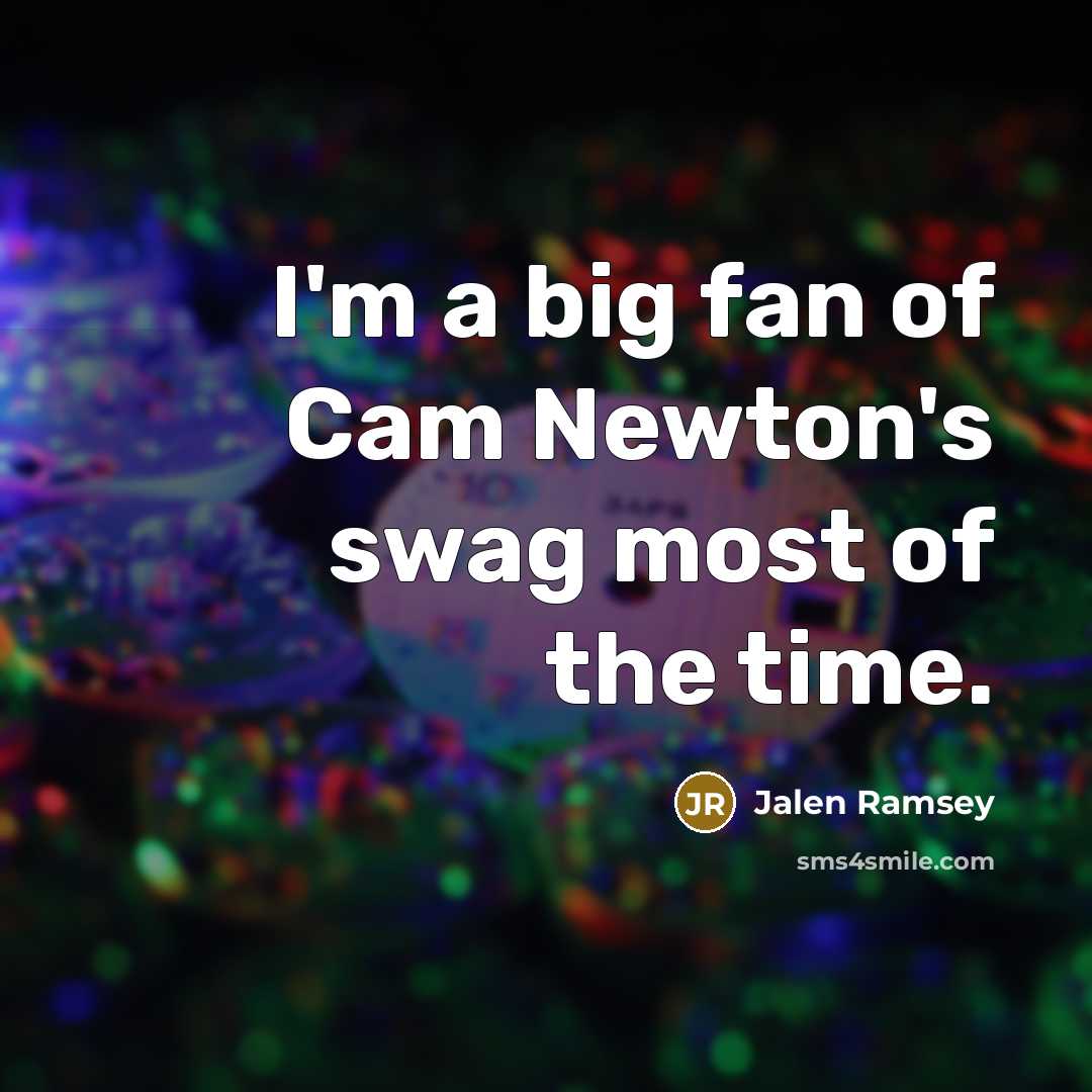“I'm a big fan of Cam Newton's swag most of…” quote by Jalen Ramsey
