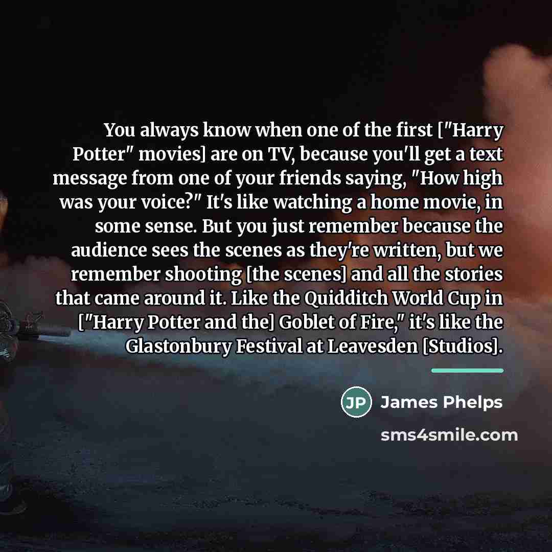 “You always know when one of the first ["Harry Potter"…” quote by James Phelps