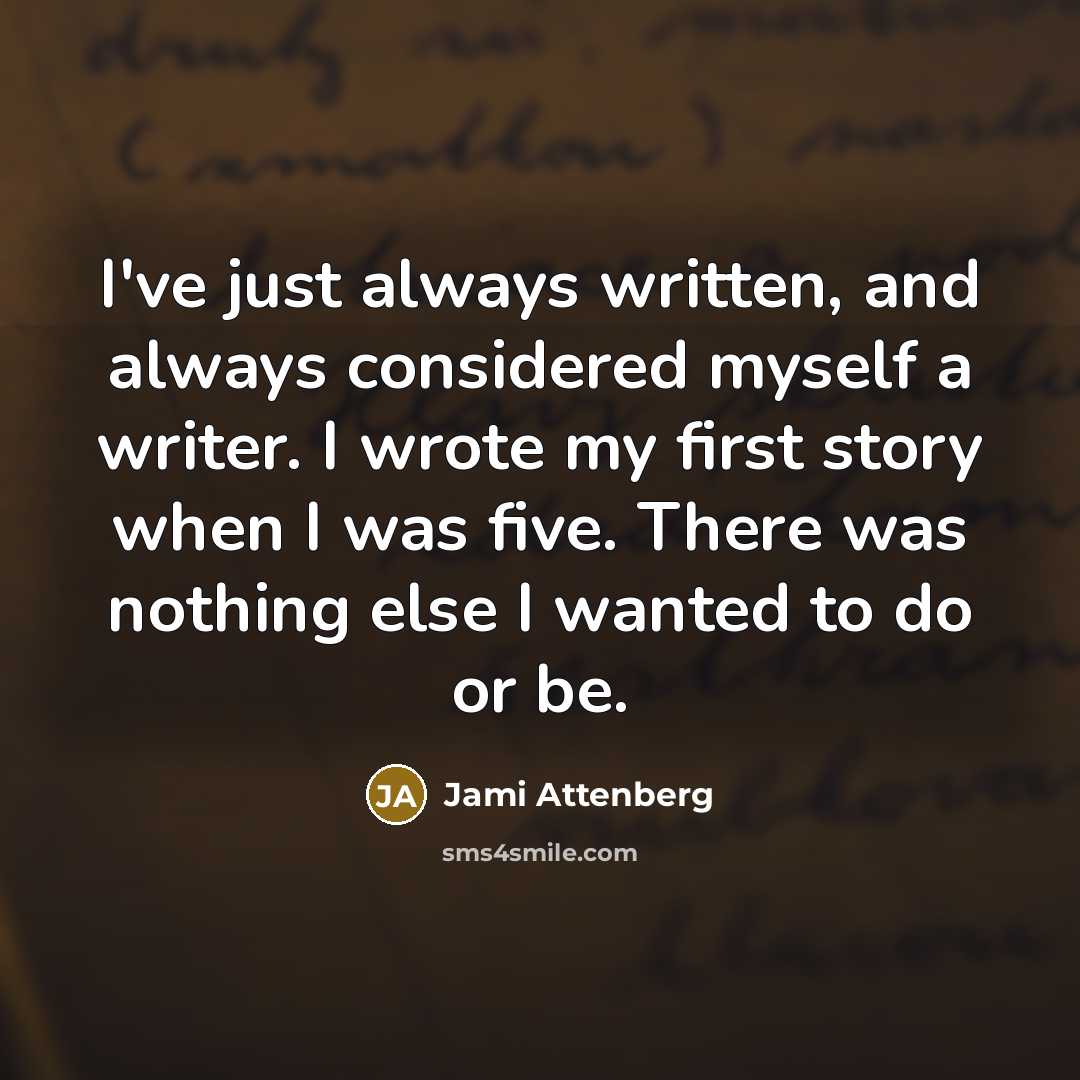 “I've just always written, and always considered myself a writer.…” quote by Jami Attenberg