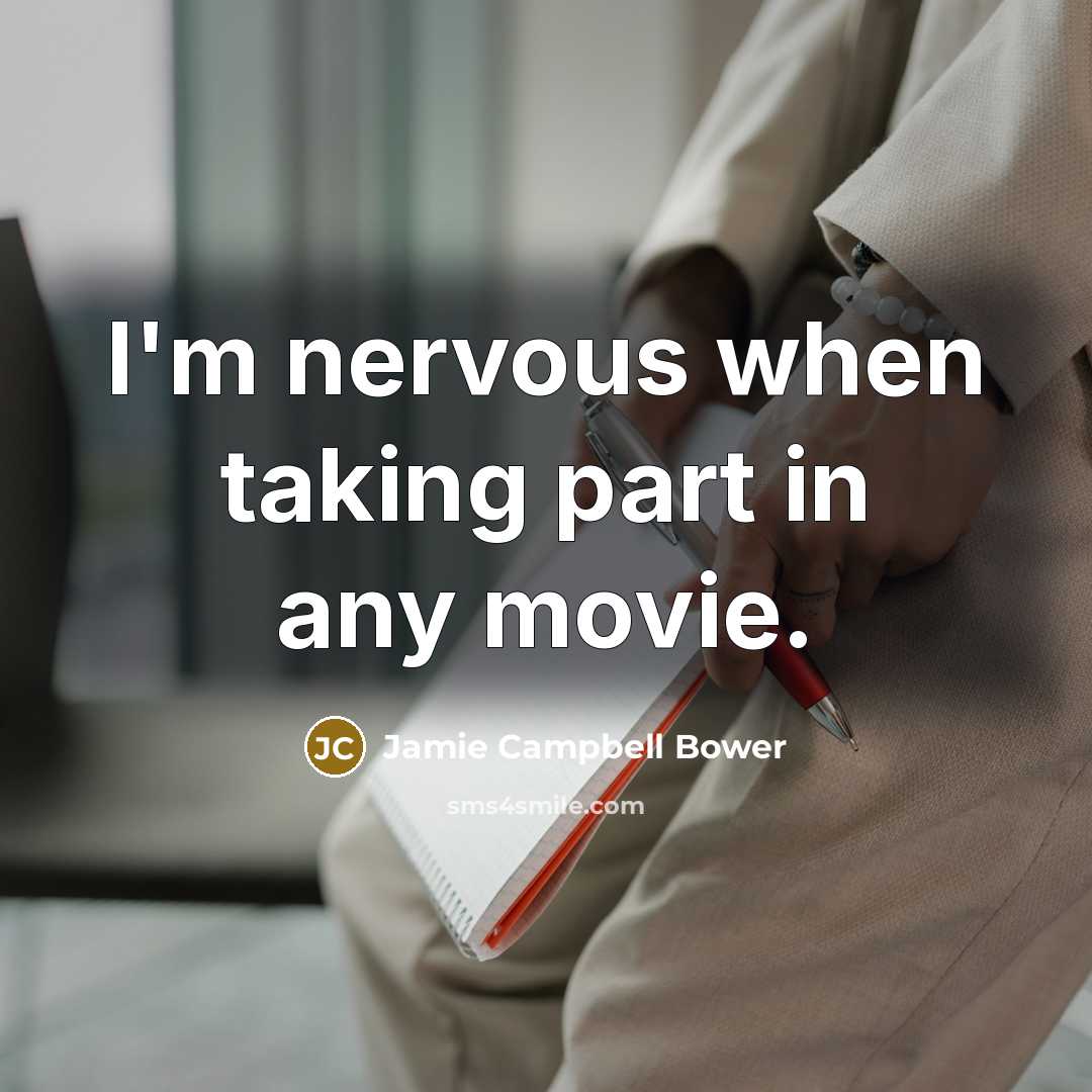 “I'm nervous when taking part in any movie.…” quote by Jamie Campbell Bower