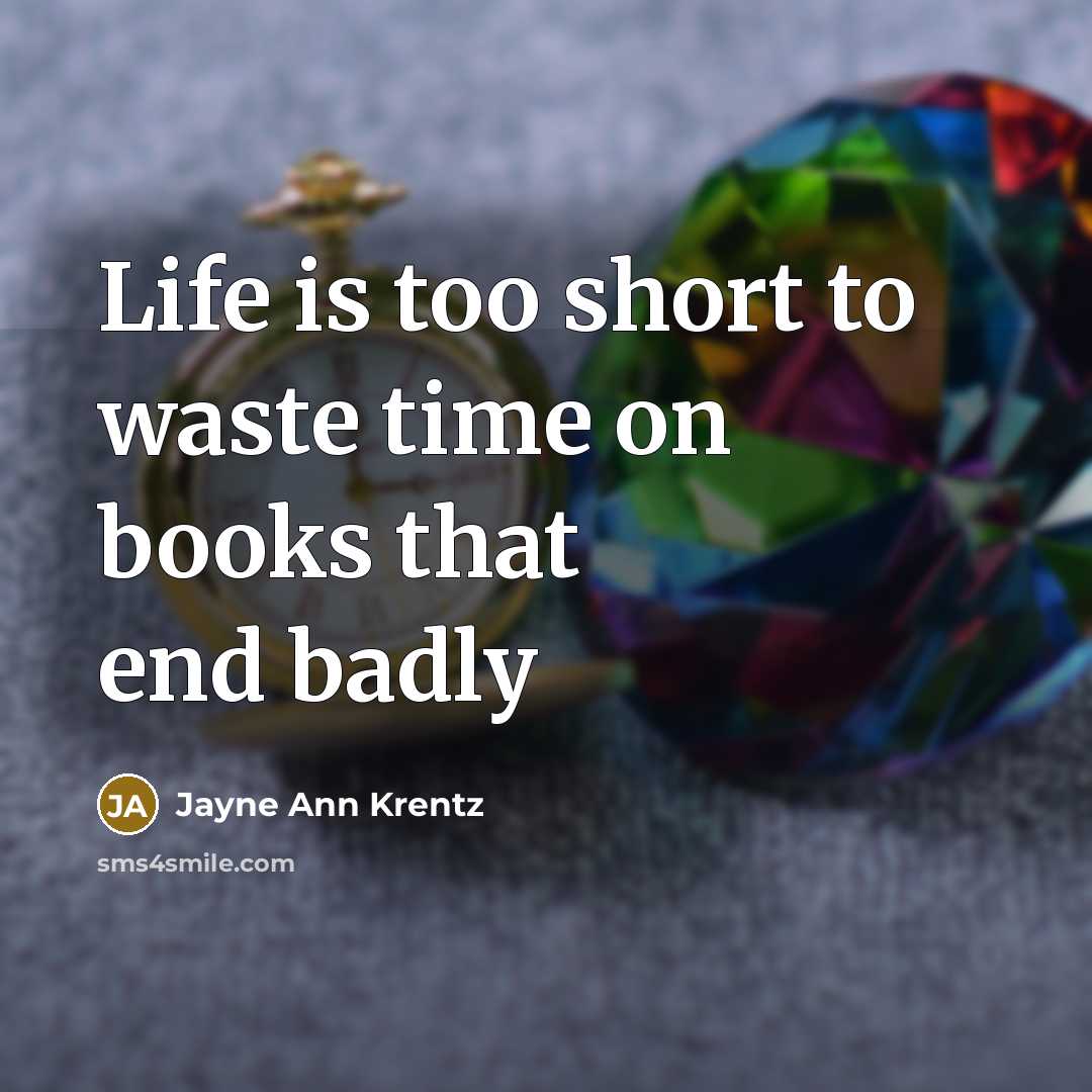 “Life is too short to waste time on books that…” quote by Jayne Ann Krentz