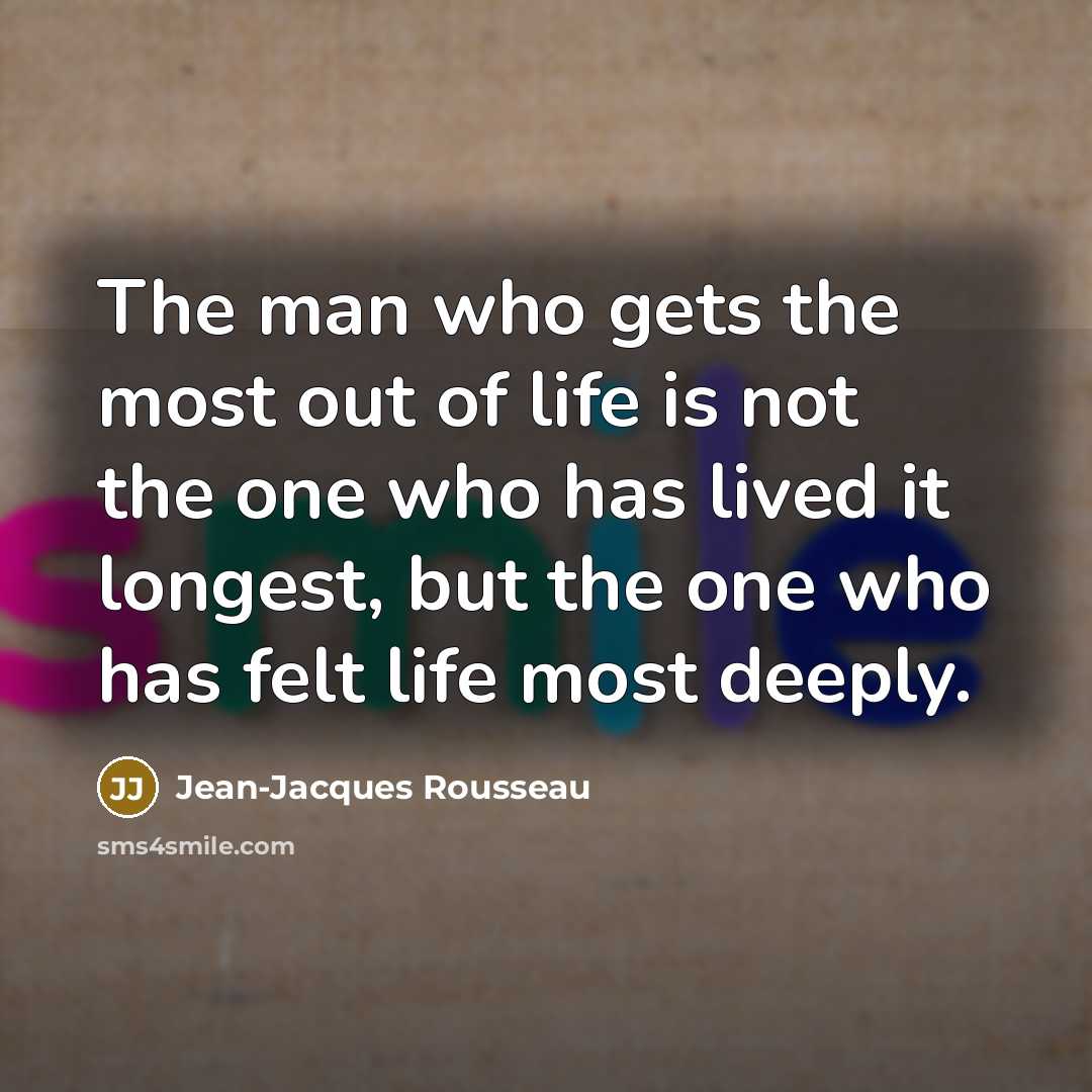 “The man who gets the most out of life is…” quote by Jean-Jacques Rousseau