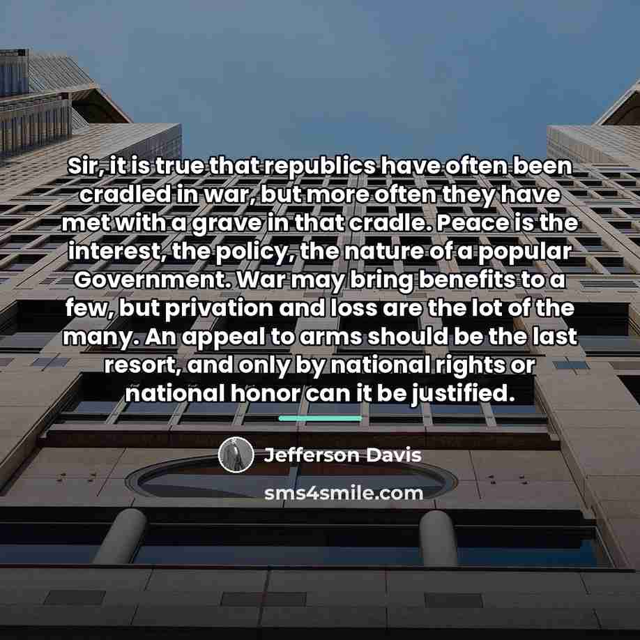 “Sir, it is true that republics have often been cradled…” quote by Jefferson Davis
