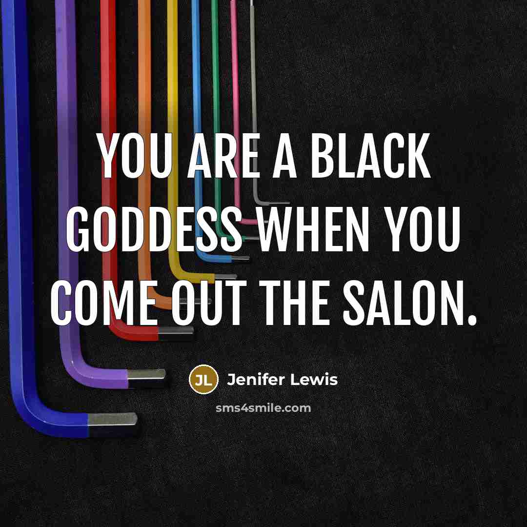 “You are a black goddess when you come out the…” quote by Jenifer Lewis