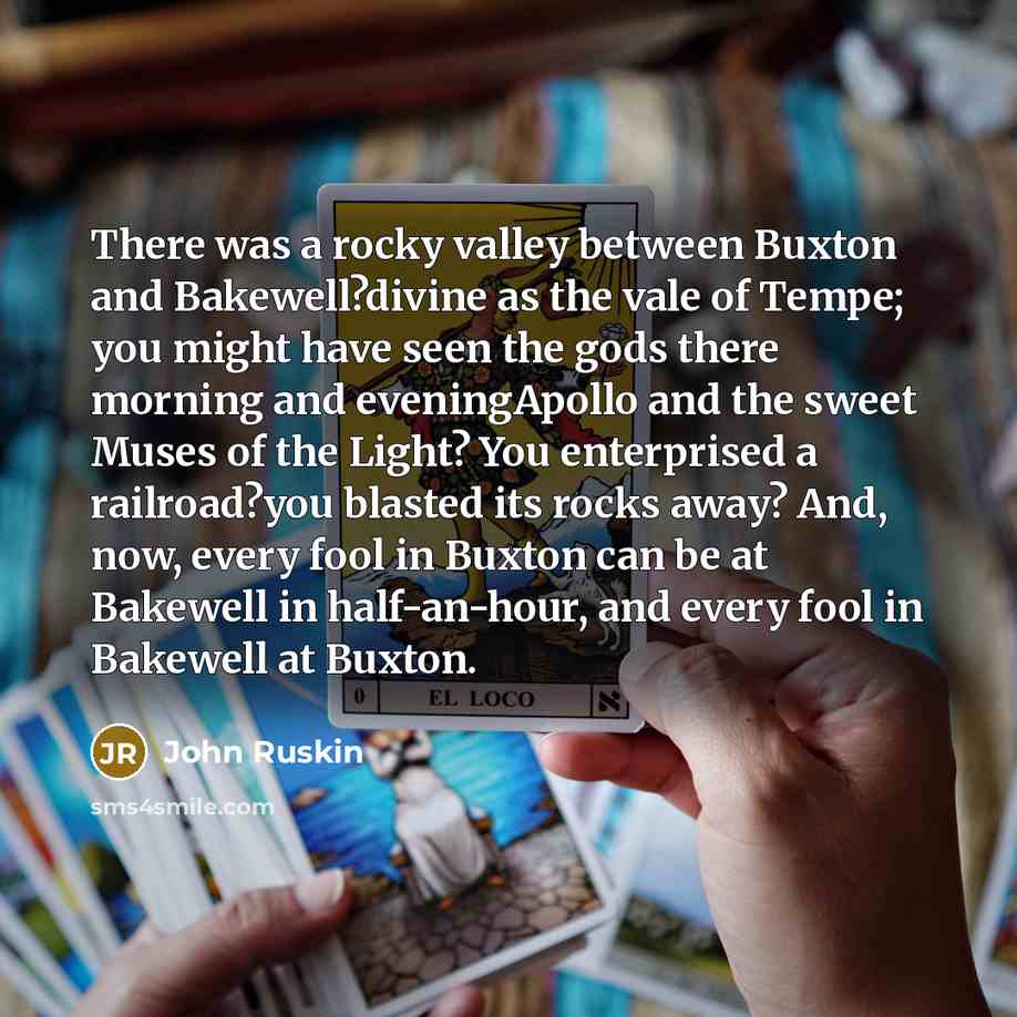 “There was a rocky valley between Buxton and Bakewell?divine as…” quote by John Ruskin