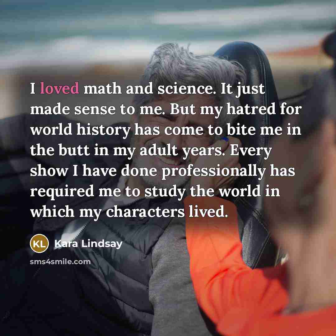 “I loved math and science. It just made sense to…” quote by Kara Lindsay