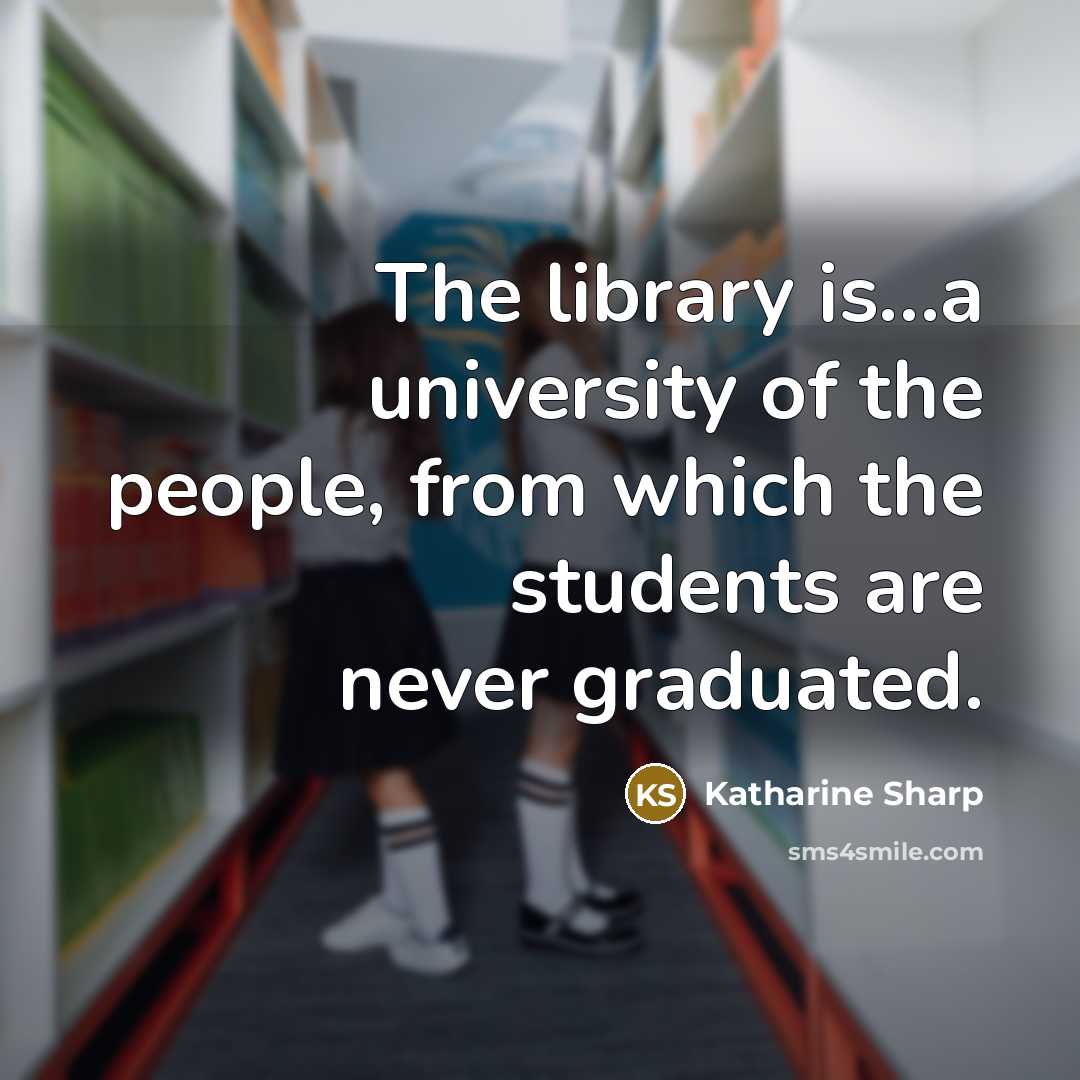 “The library is…a university of the people, from which the…” quote by Katharine Sharp