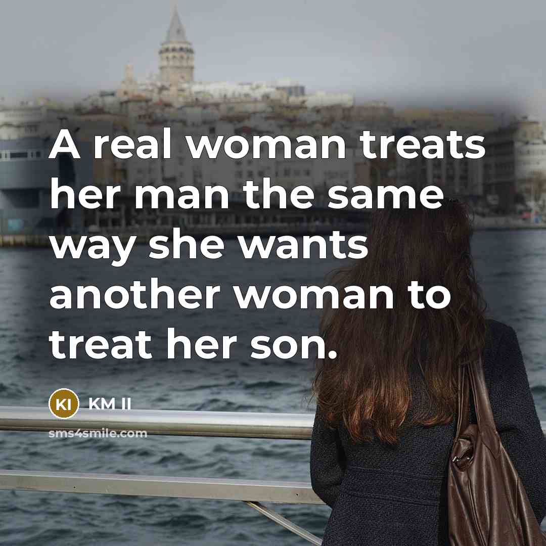 “A real woman treats her man the same way she…” quote by KM II