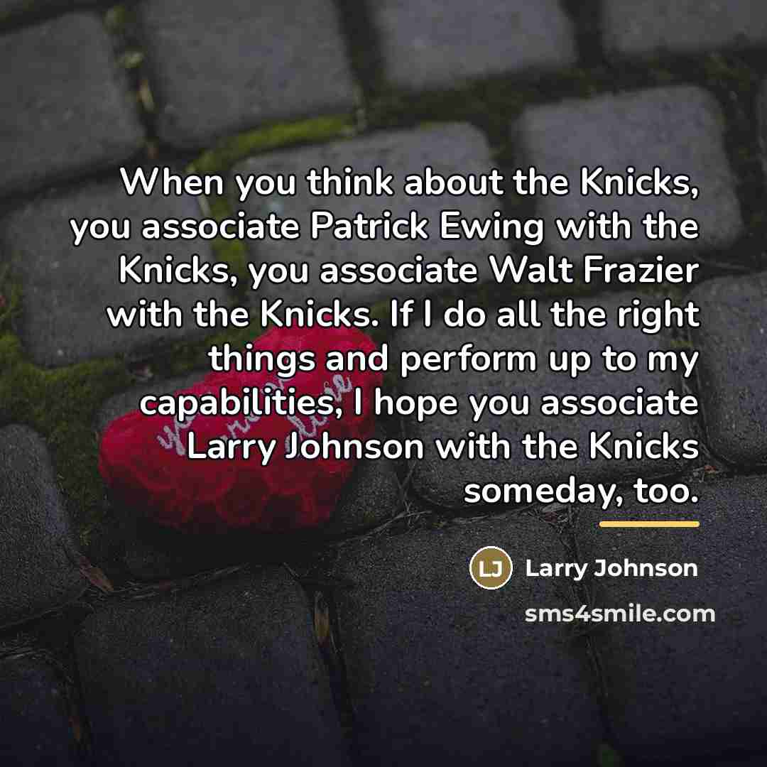 “When you think about the Knicks, you associate Patrick Ewing…” quote by Larry Johnson
