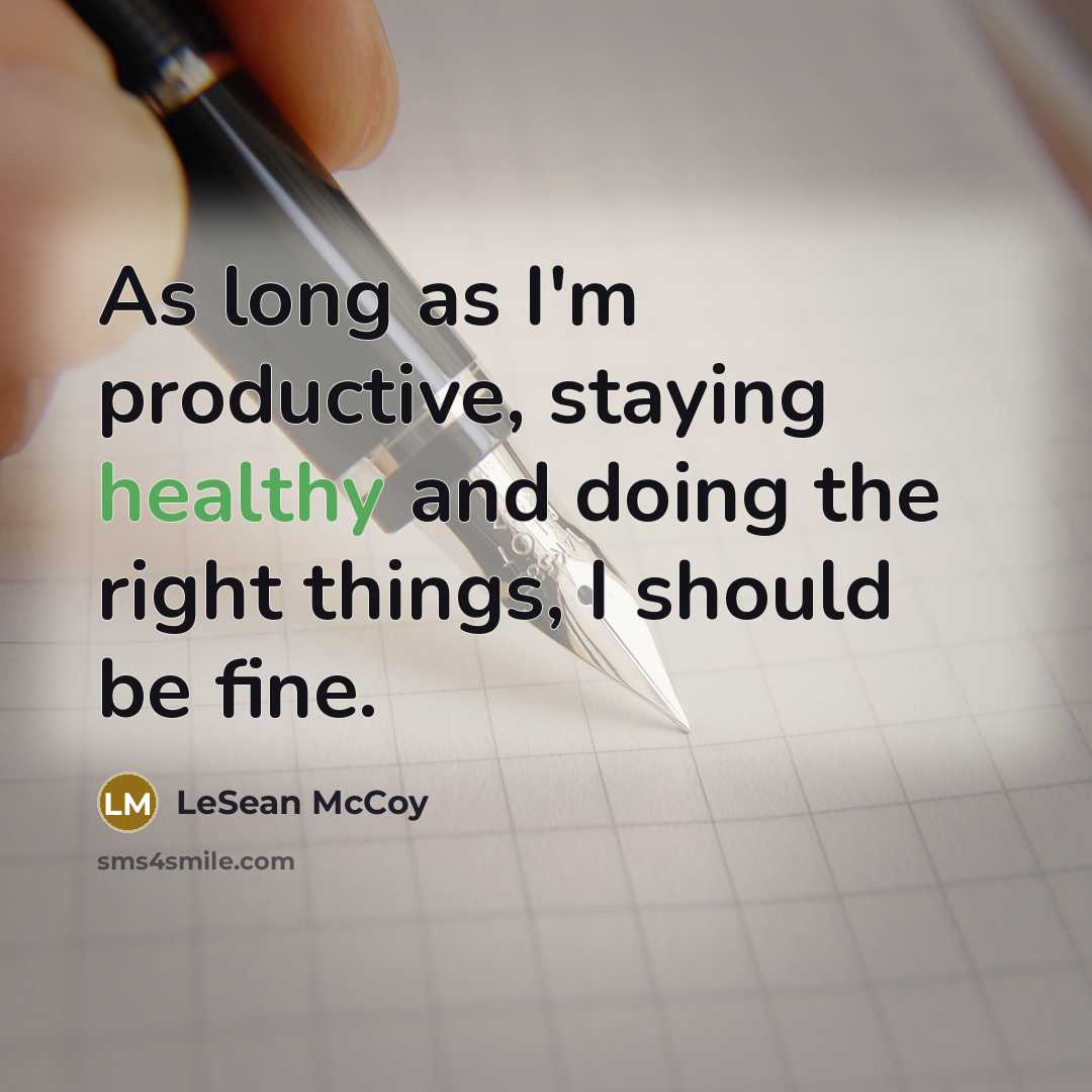 “As long as I'm productive, staying healthy and doing the…” quote by LeSean McCoy