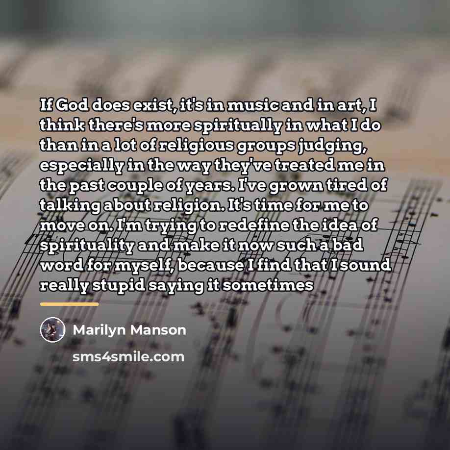 “If God does exist, it's in music and in art,…” quote by Marilyn Manson