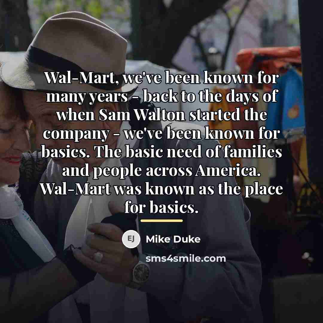 “Wal-Mart, we've been known for many years - back to…” quote by Mike Duke