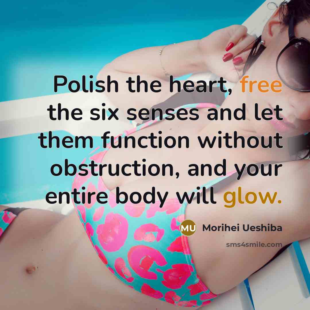 “Polish the heart, free the six senses and let them…” quote by Morihei Ueshiba
