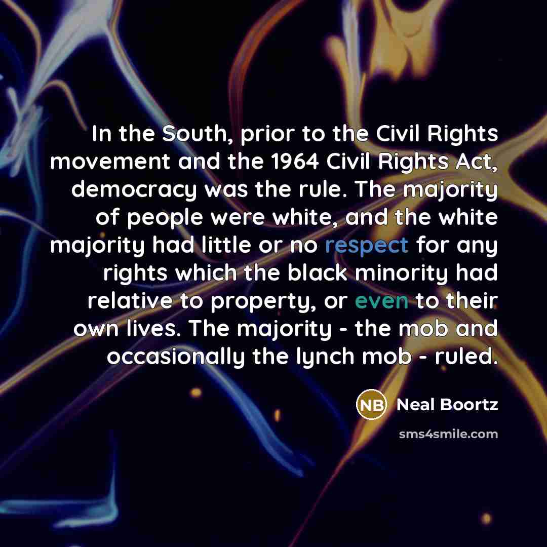 “In the South, prior to the Civil Rights movement and…” quote by Neal Boortz