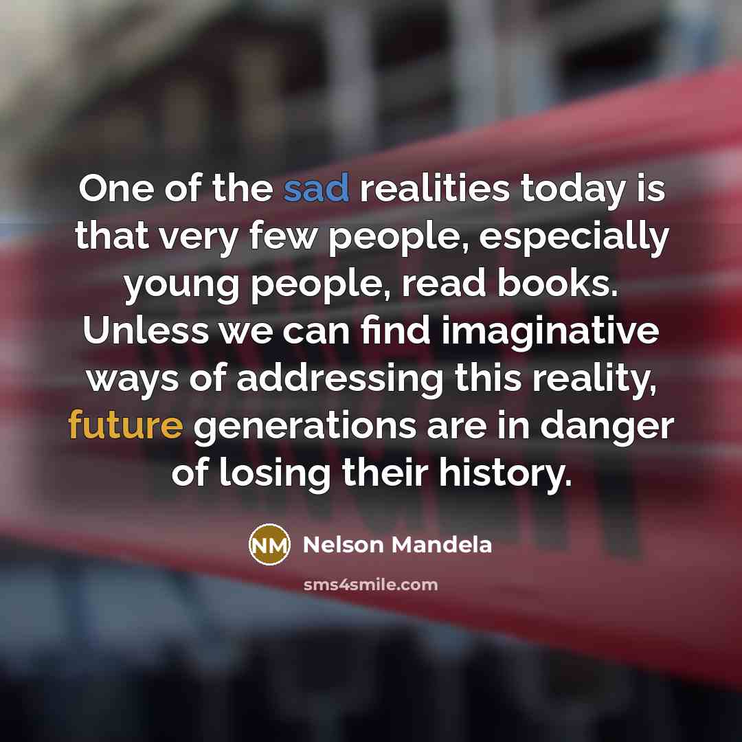 “One of the sad realities today is that very few…” quote by Nelson Mandela