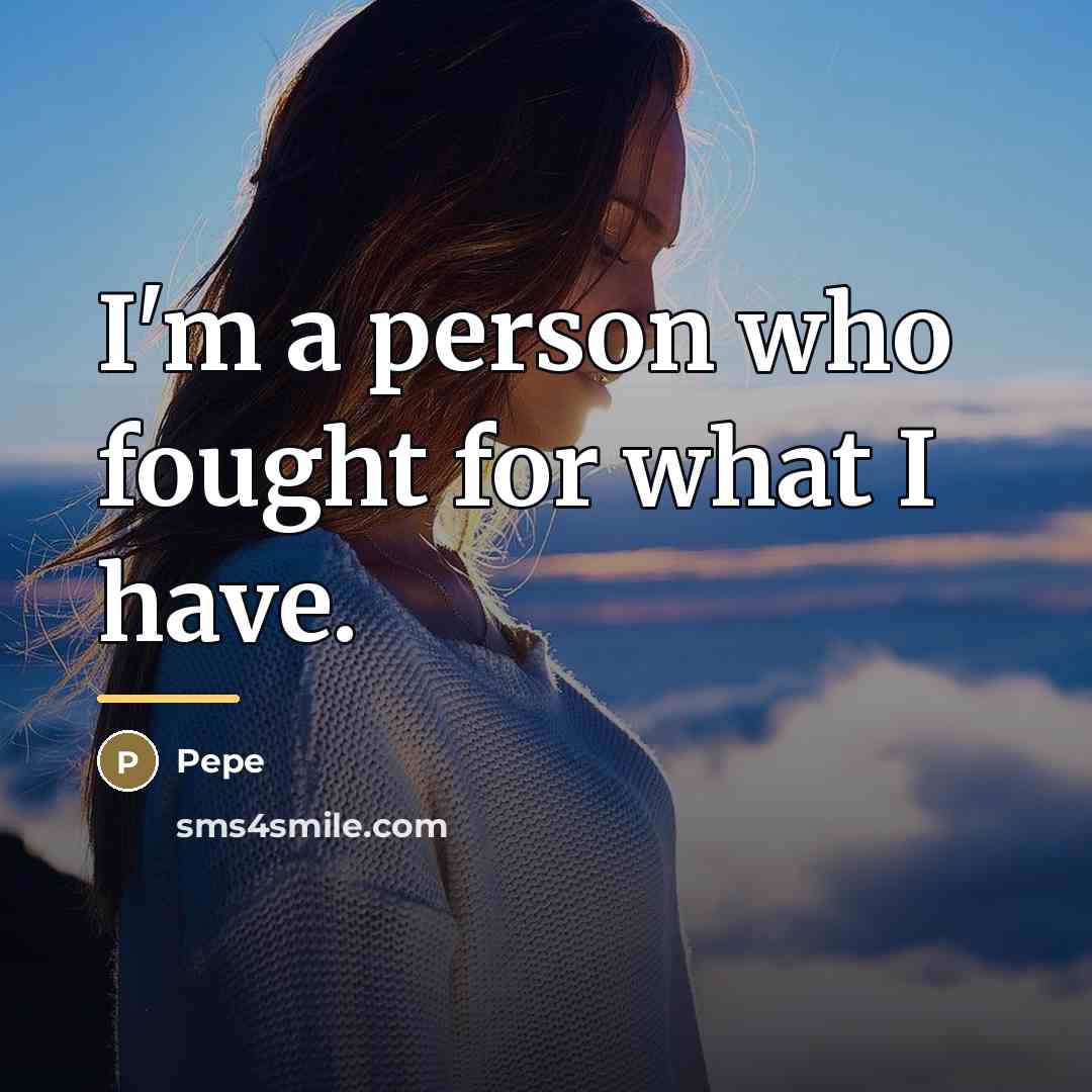 “I'm a person who fought for what I have.…” quote by Pepe
