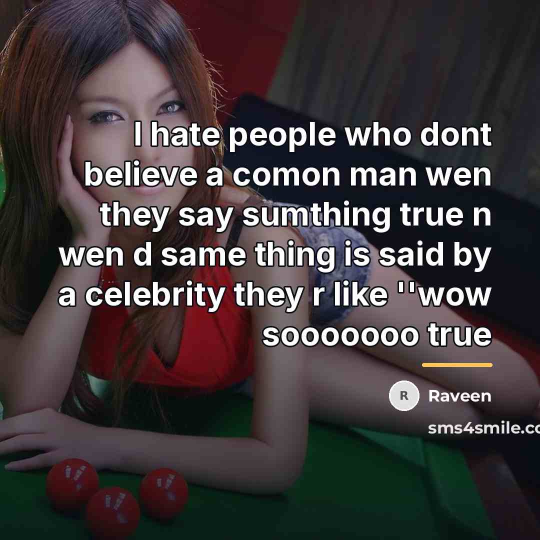 “I hate people who dont believe a comon man wen…” quote by Raveen