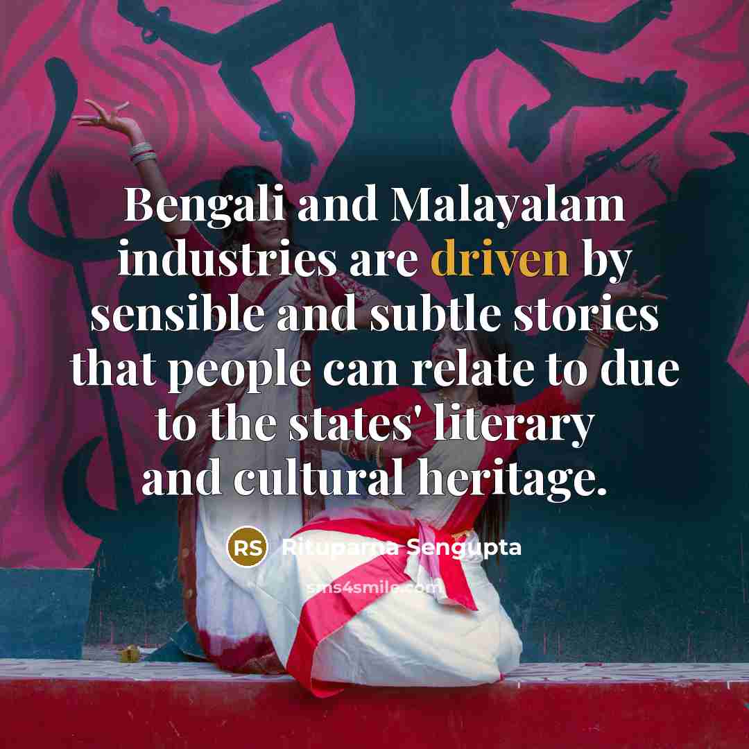 “Bengali and Malayalam industries are driven by sensible and subtle…” quote by Rituparna Sengupta